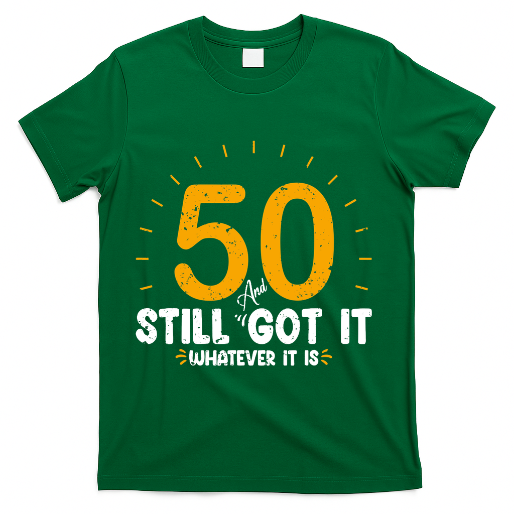 50 And Still Got It 50th Birthday Funny Fifty Years Old product image 4