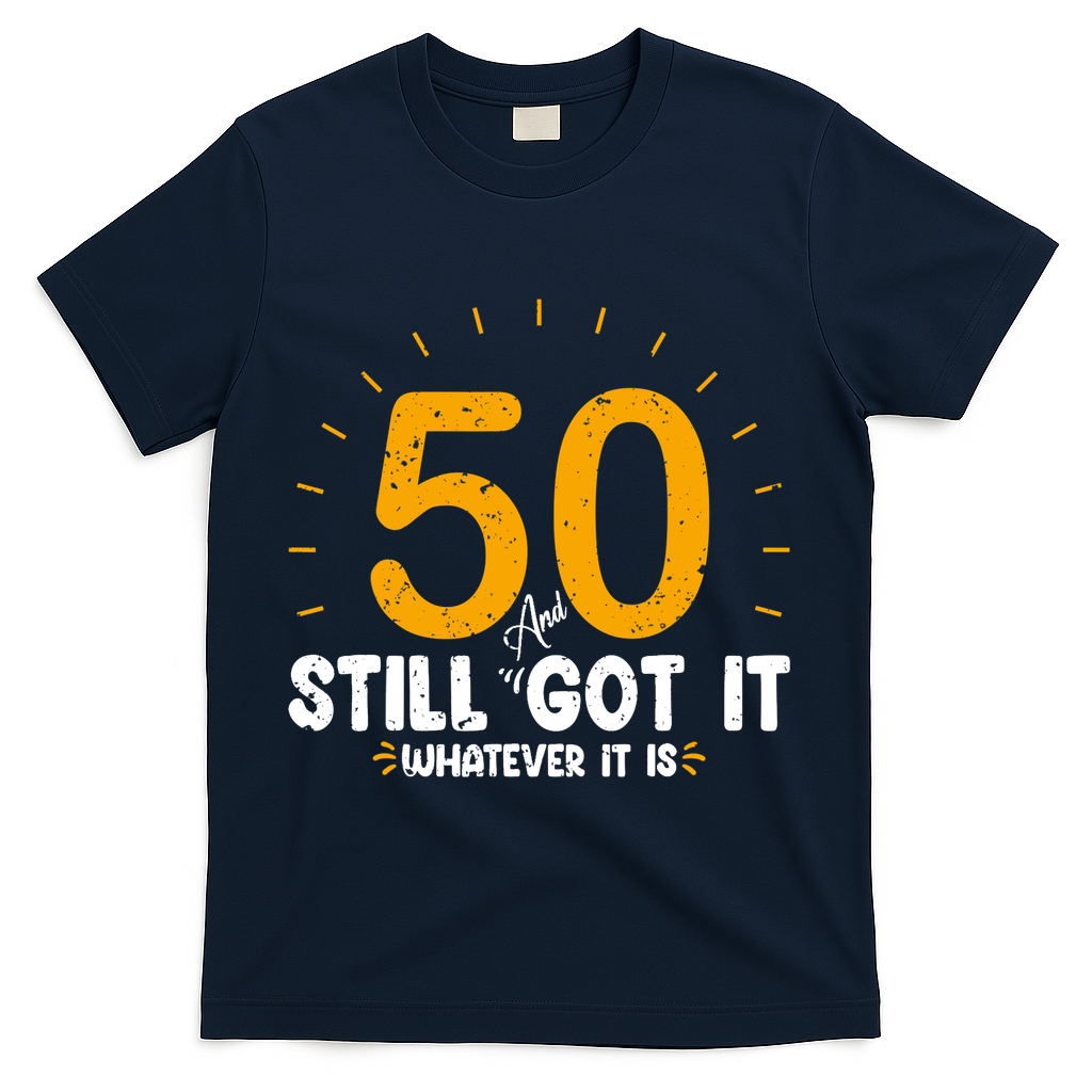 50 And Still Got It 50th Birthday Funny Fifty Years Old product image 3