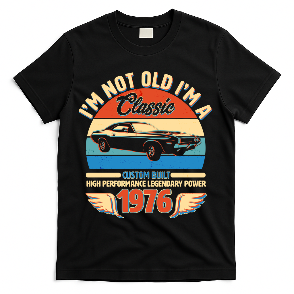 50 Birthday 1976 I'm Not Old I'm A Classic Custom Built product image 1