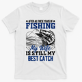 After All These Years Of Fishing My Wife Is Still My Best product image 1