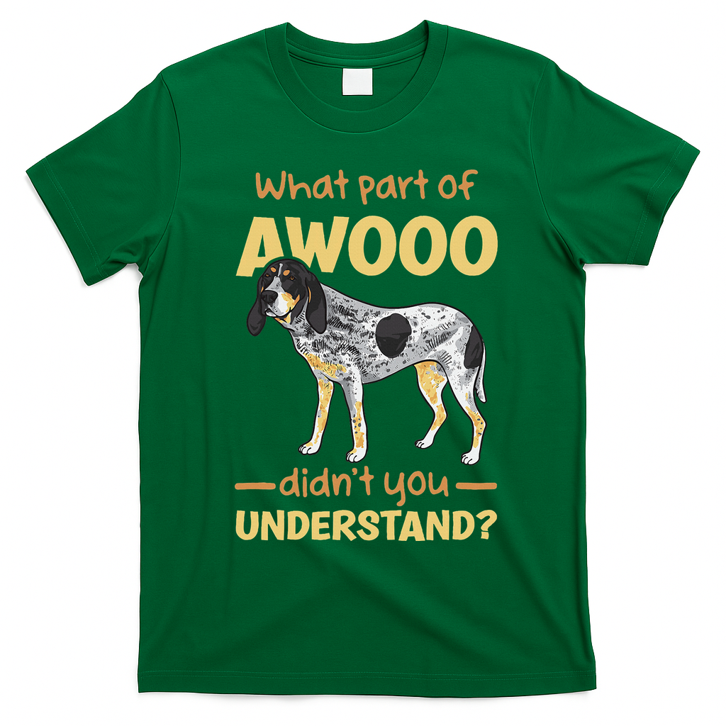 Bluetick Coonhound What Part Of Awooo DidnT You Understand product image 3