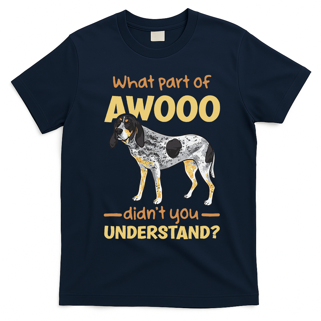 Bluetick Coonhound What Part Of Awooo DidnT You Understand product image 2