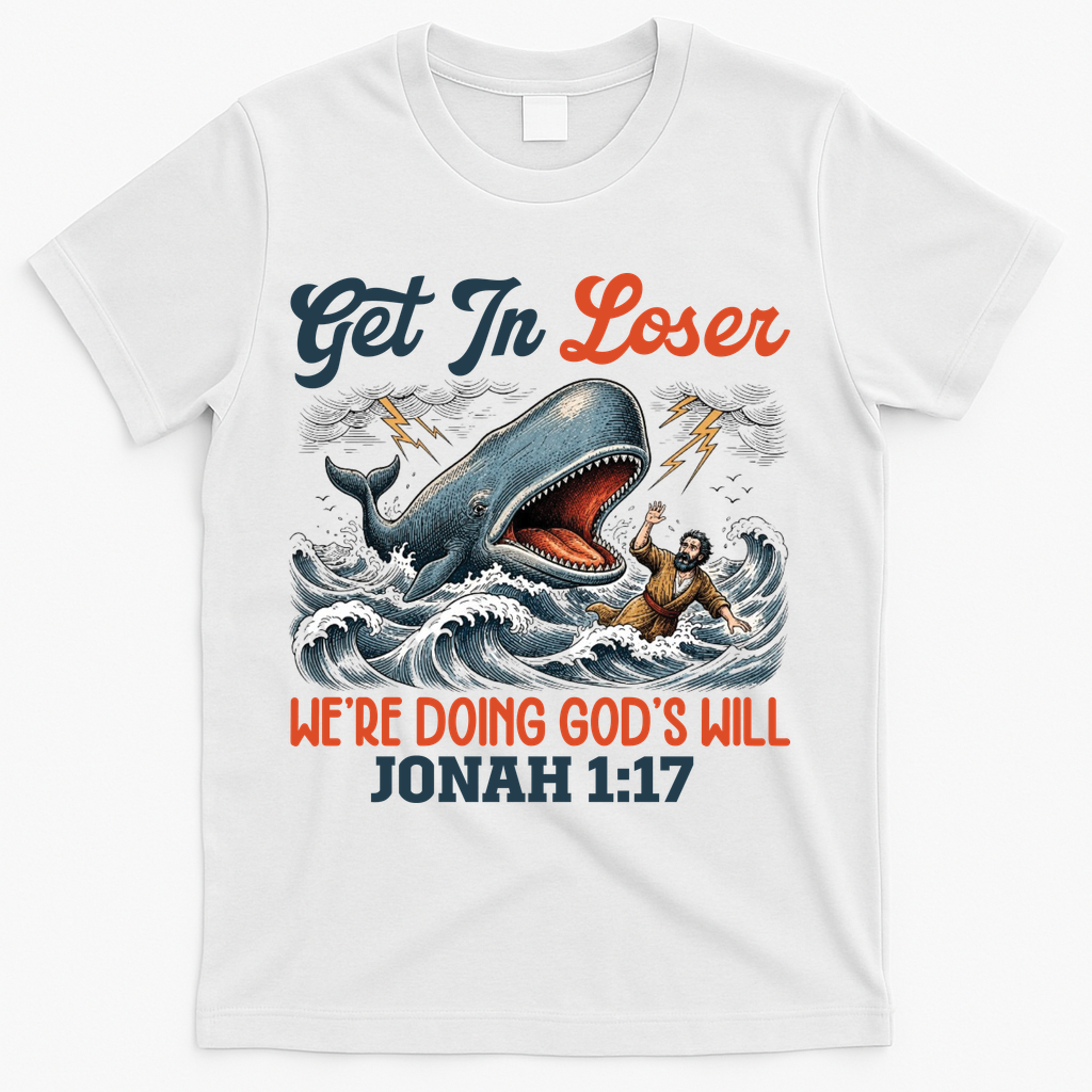 Christian Get In Loser We're Doing God's Will Bible Humor product image 1