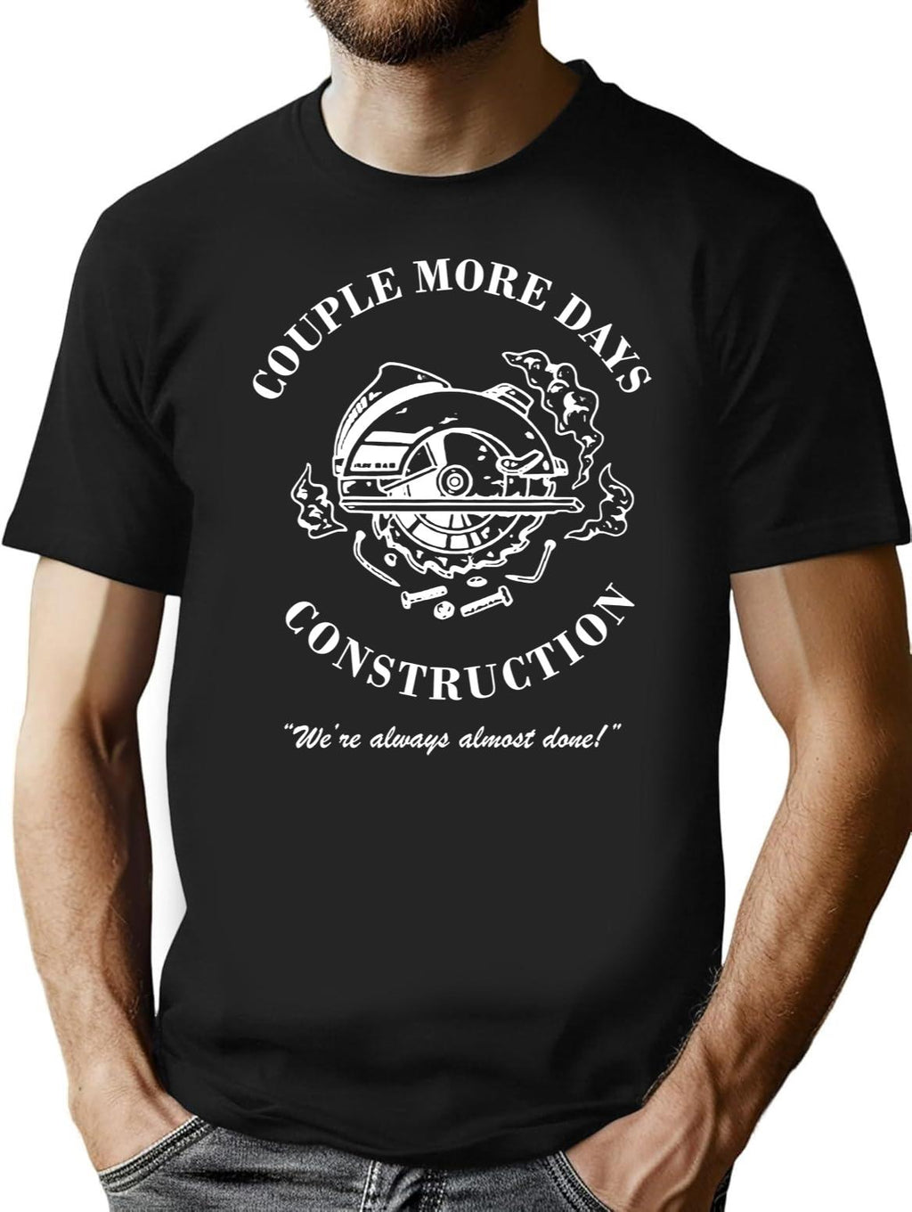 Couple More Days Construction We're Always Almost Done product image 1