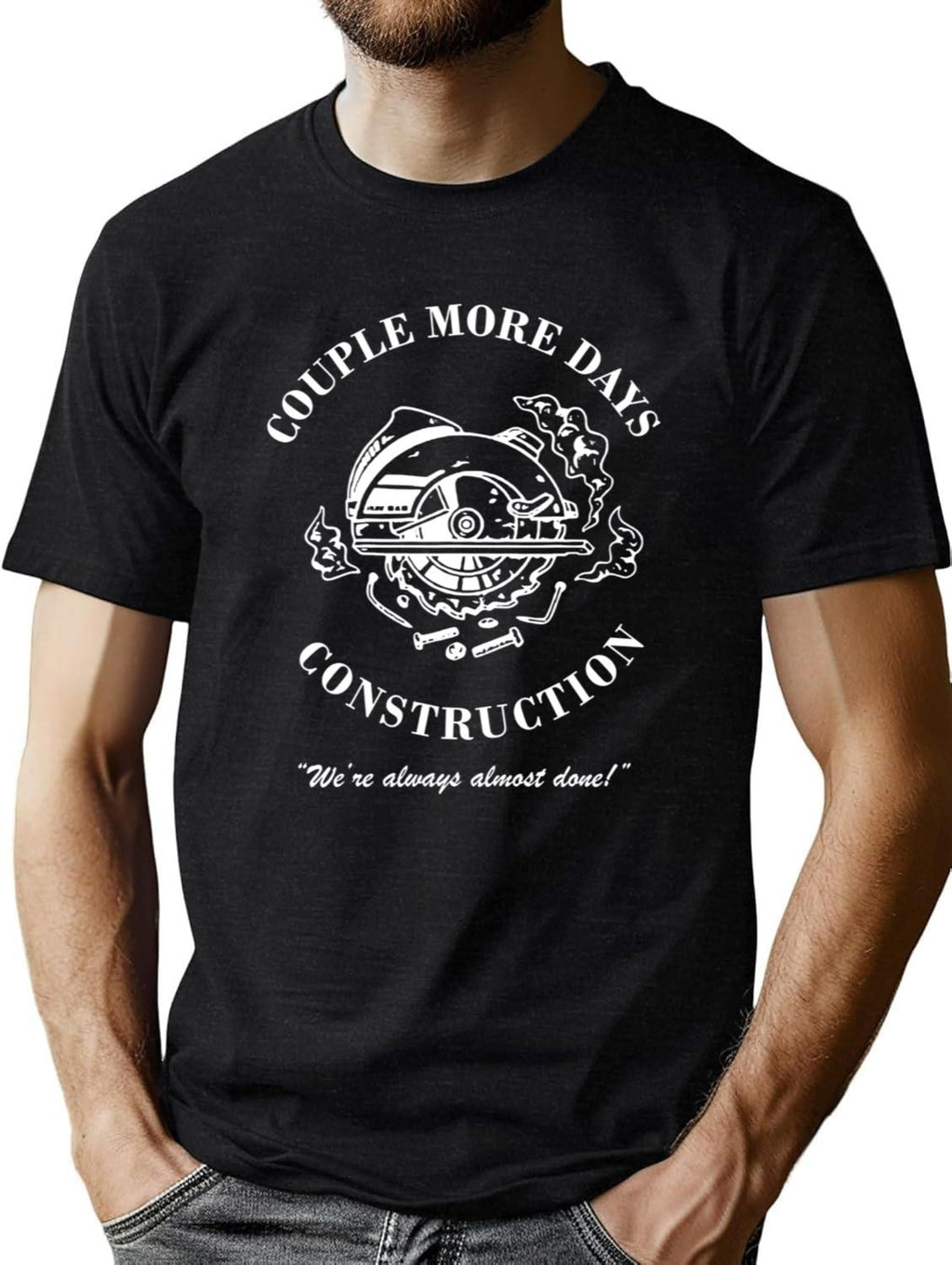 Couple More Days Construction We're Always Almost Done product image 4