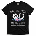 Dirt Horse Smell And Dog Slobber Are Always Good For The product image 1