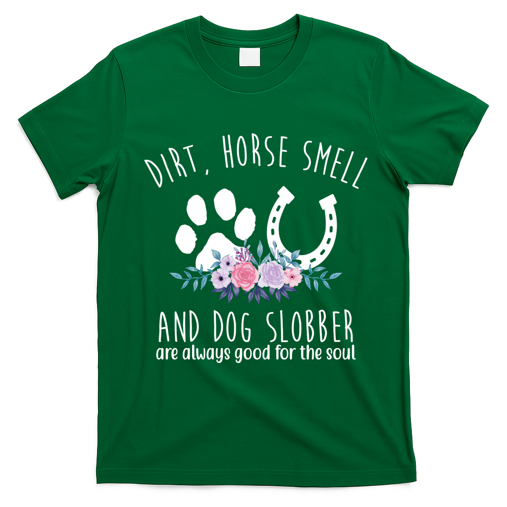 Dirt Horse Smell And Dog Slobber Are Always Good For The product image 3