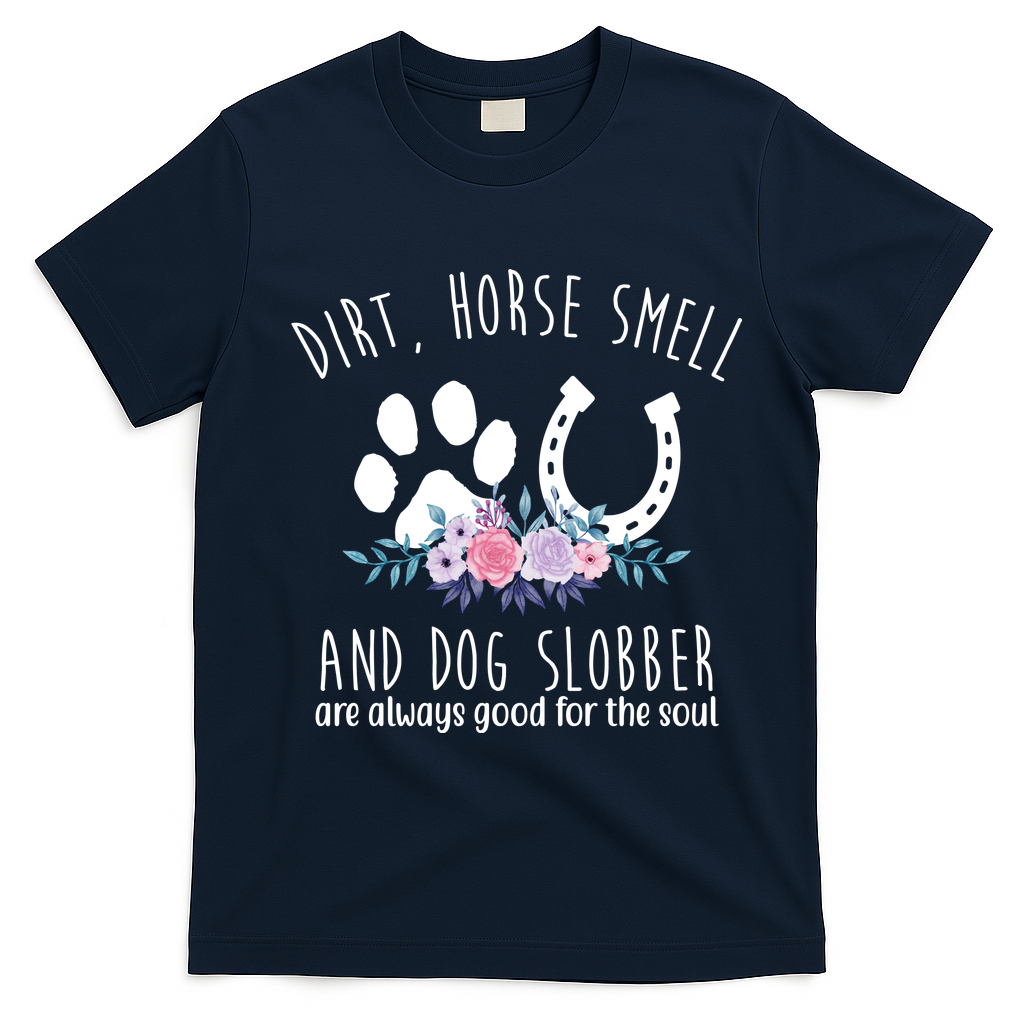 Dirt Horse Smell And Dog Slobber Are Always Good For The product image 2