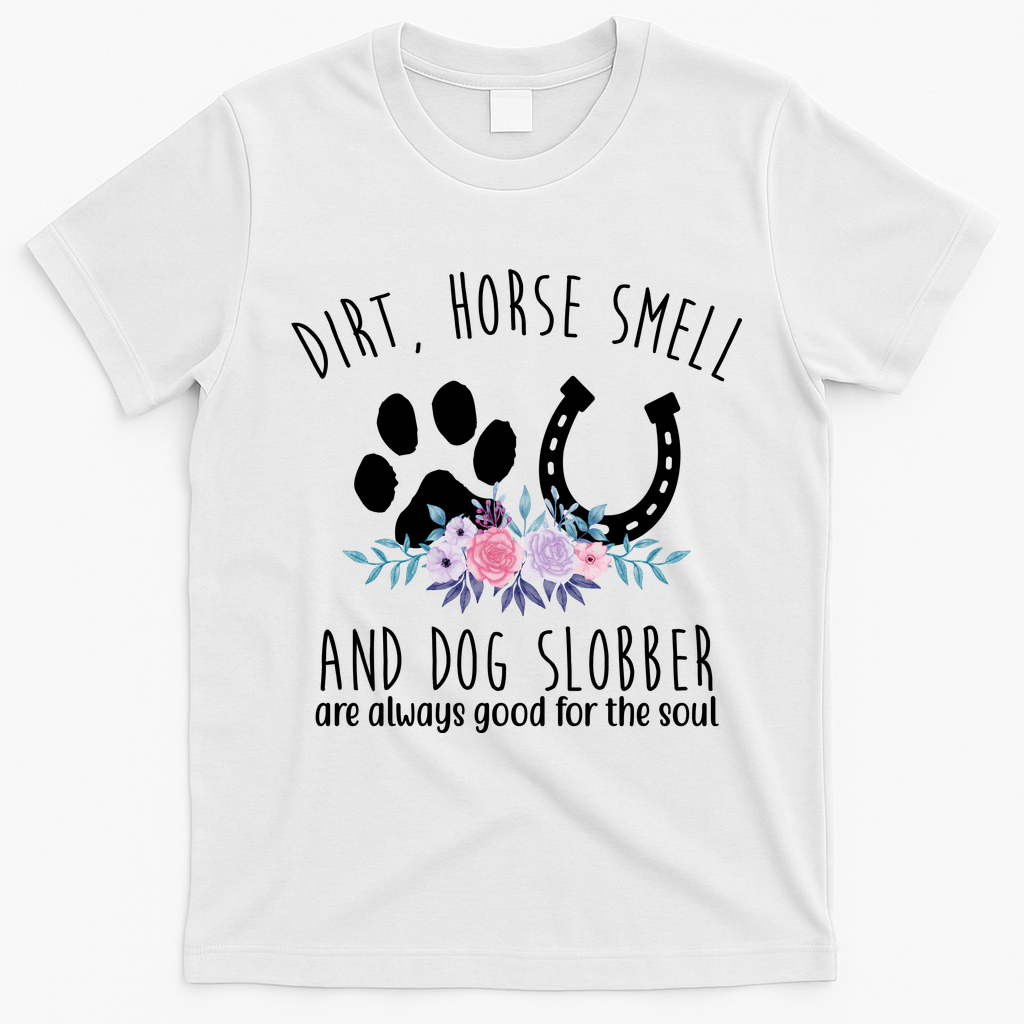 Dirt Horse Smell And Dog Slobber Are Always Good For The product image 4