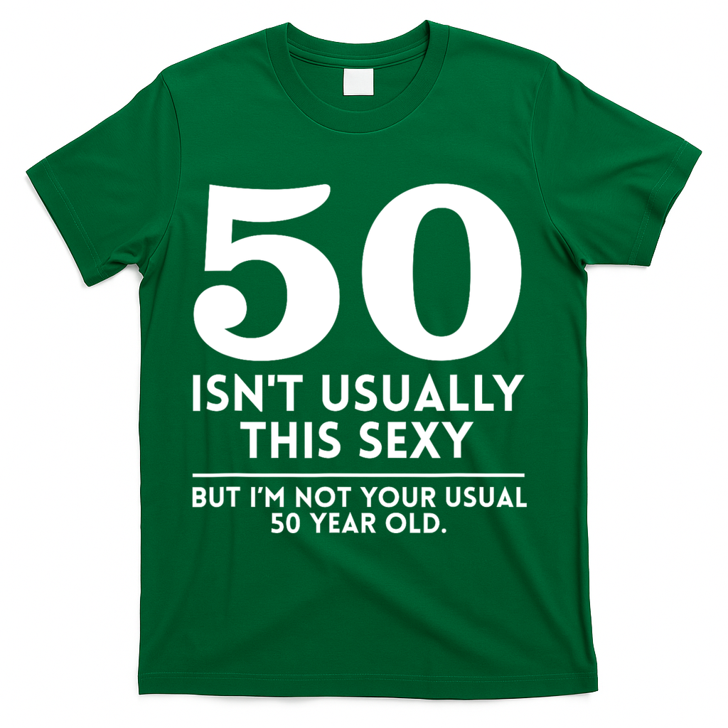 Funny 50th Birthday Humor 50 Isnt Usually This Sexy Joke product image 4