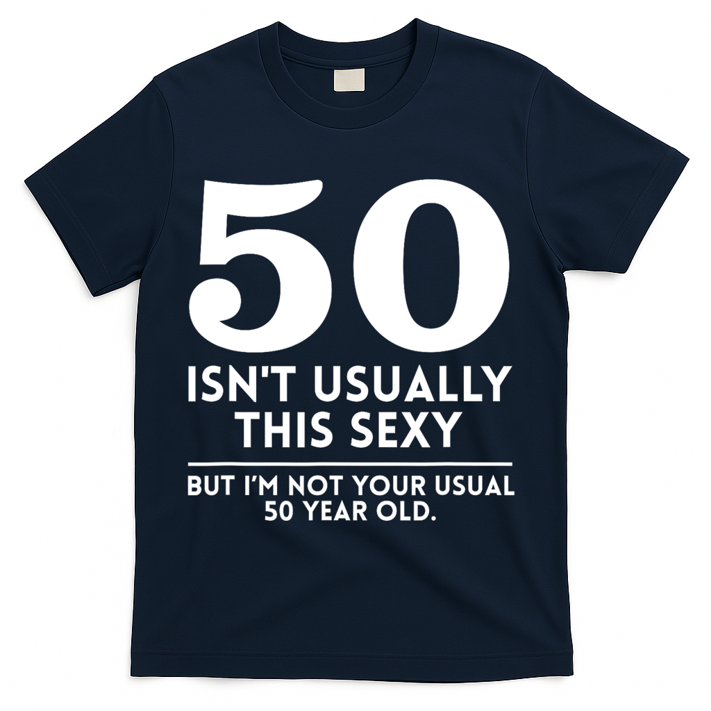 Funny 50th Birthday Humor 50 Isnt Usually This Sexy Joke product image 3