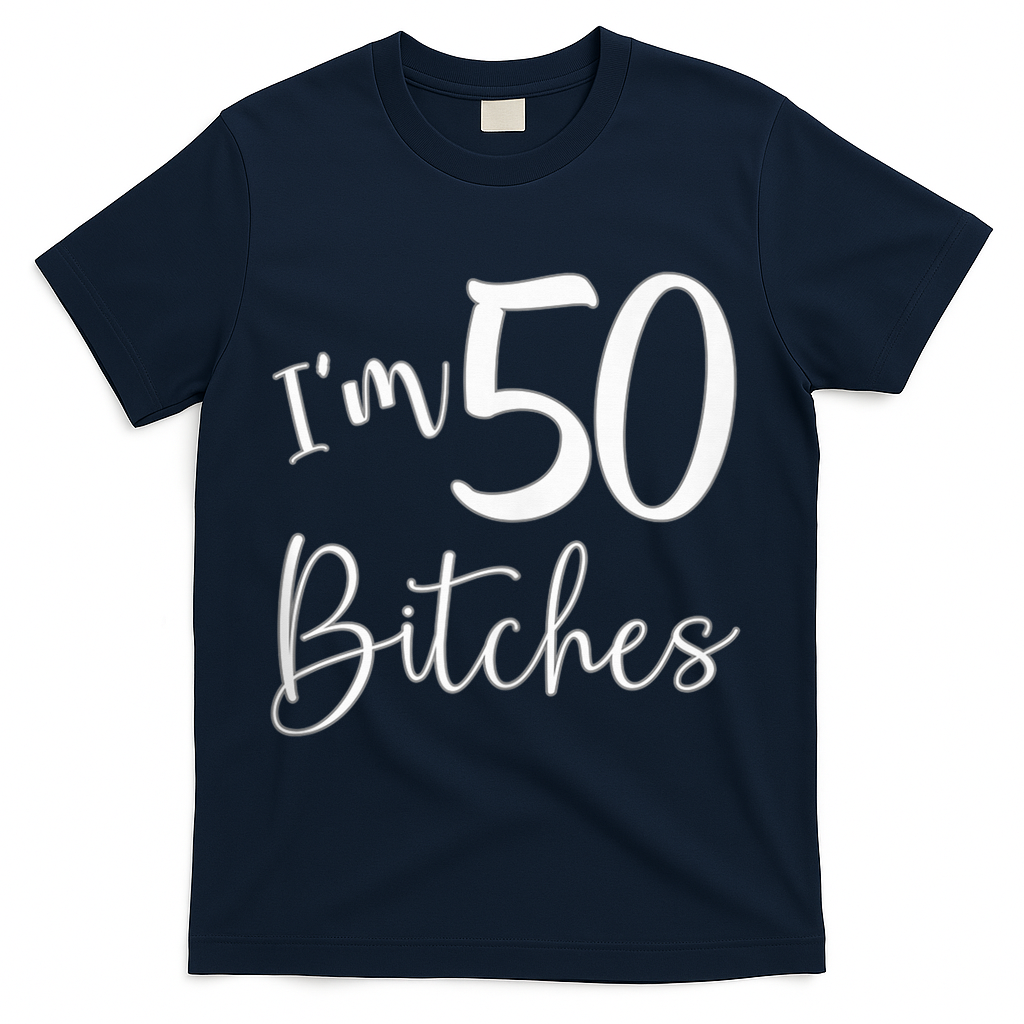 Im 50 Bitches Funny Gifts For 50th Birthday 50 Years Old product image 3