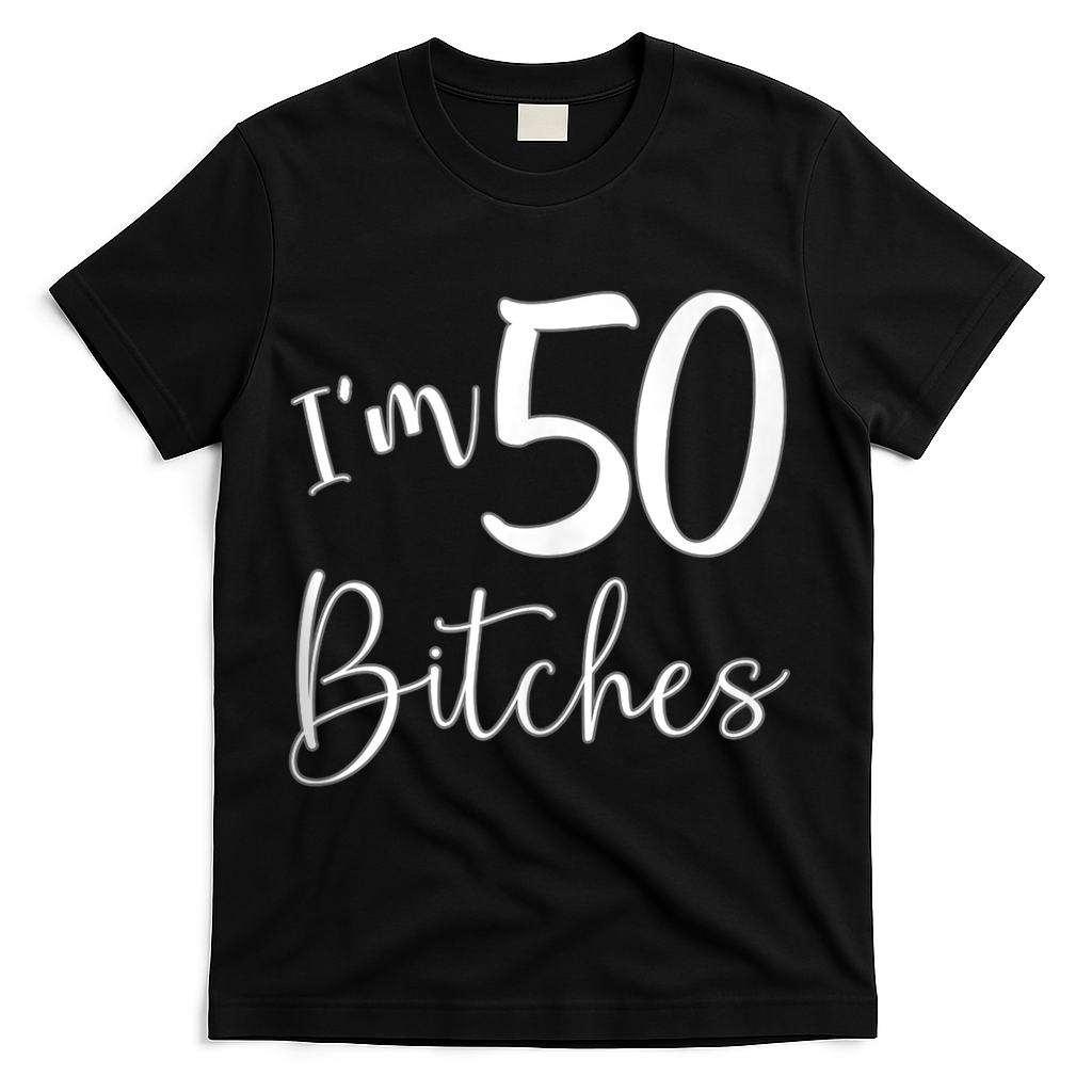 Im 50 Bitches Funny Gifts for 50th Birthday 50 Years Old product image 1