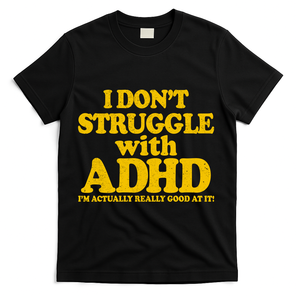 I Don't Struggle With ADHD I'm Actually Really Good At It product image 2