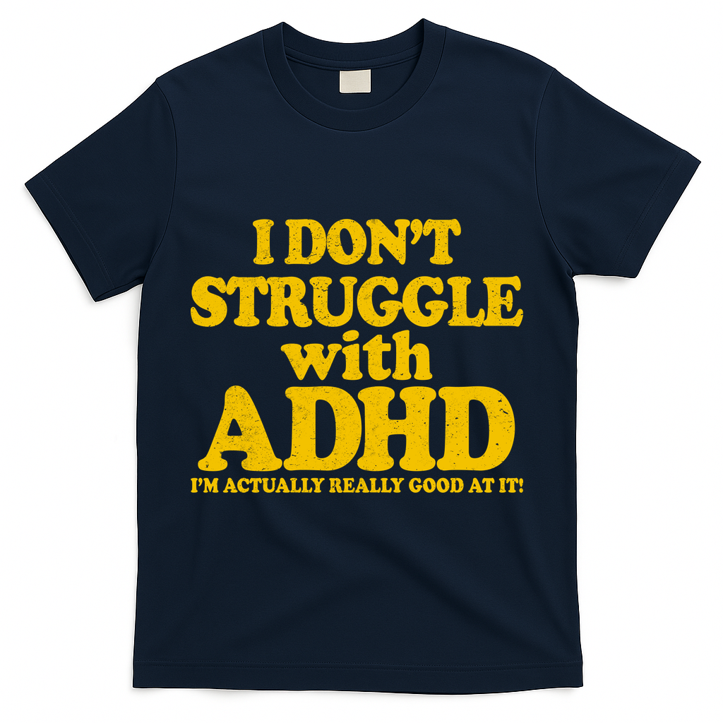 I Don't Struggle With ADHD I'm Actually Really Good At It product image 3
