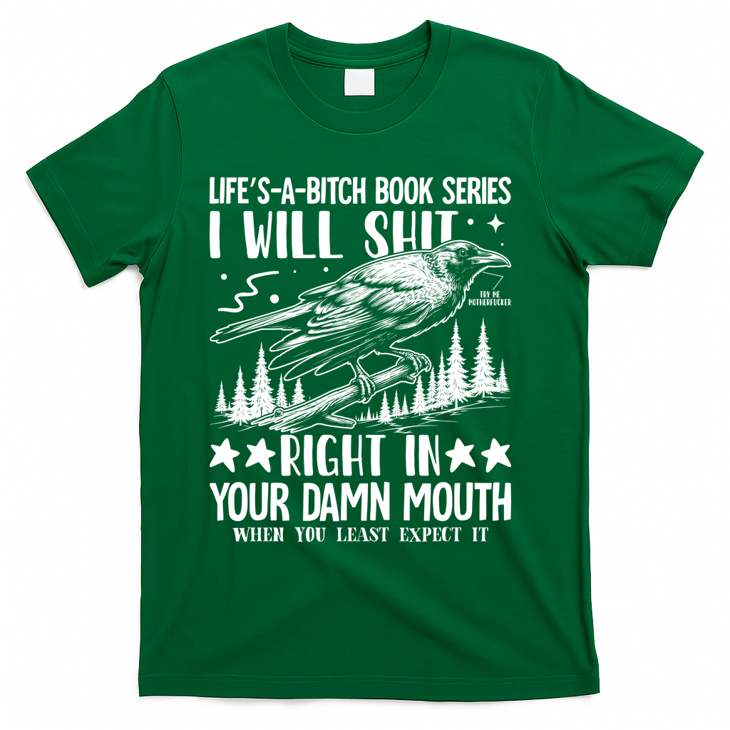 I Will Shit Right In Your Damn Mouth Bird Adult Humor product image 4