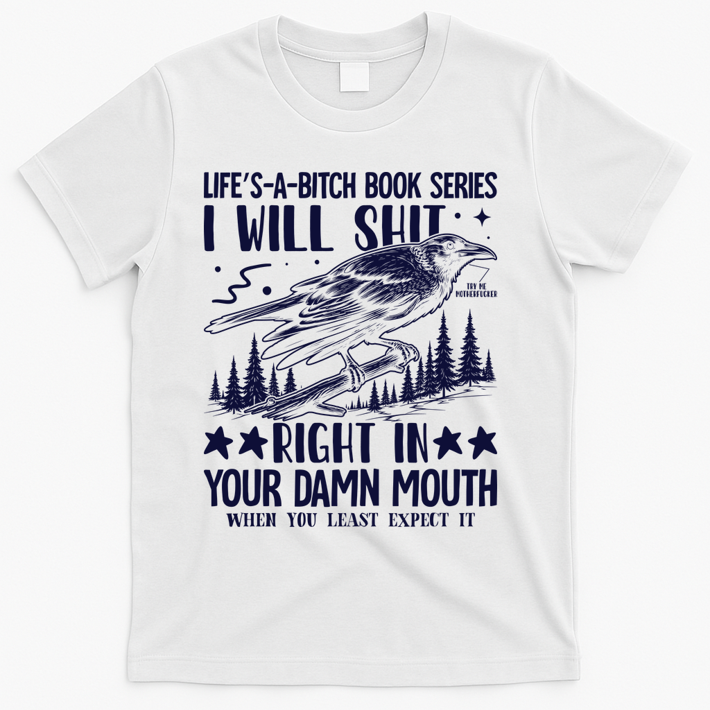 I Will Shit Right In Your Damn Mouth Bird Adult Humor product image 1