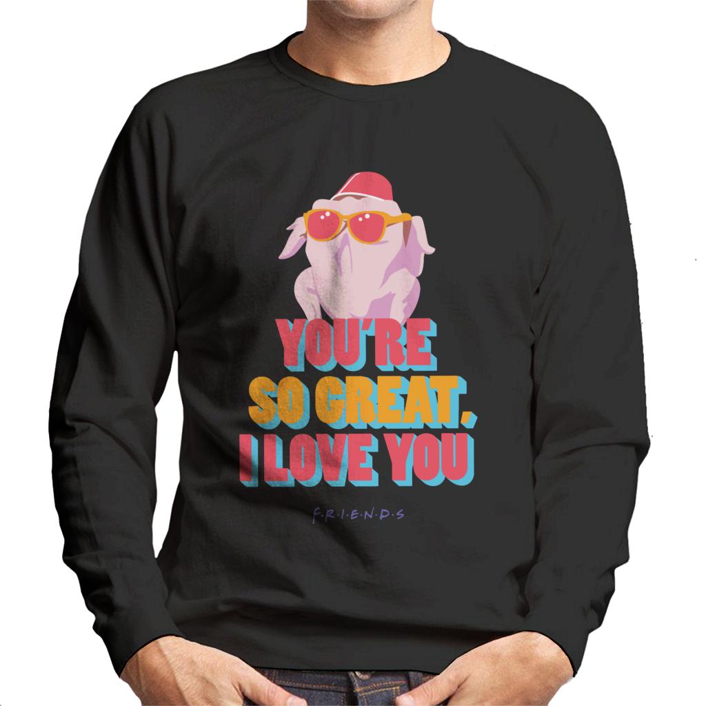 Friends Turkey Head Youre So Great I Love You Men's product image 1