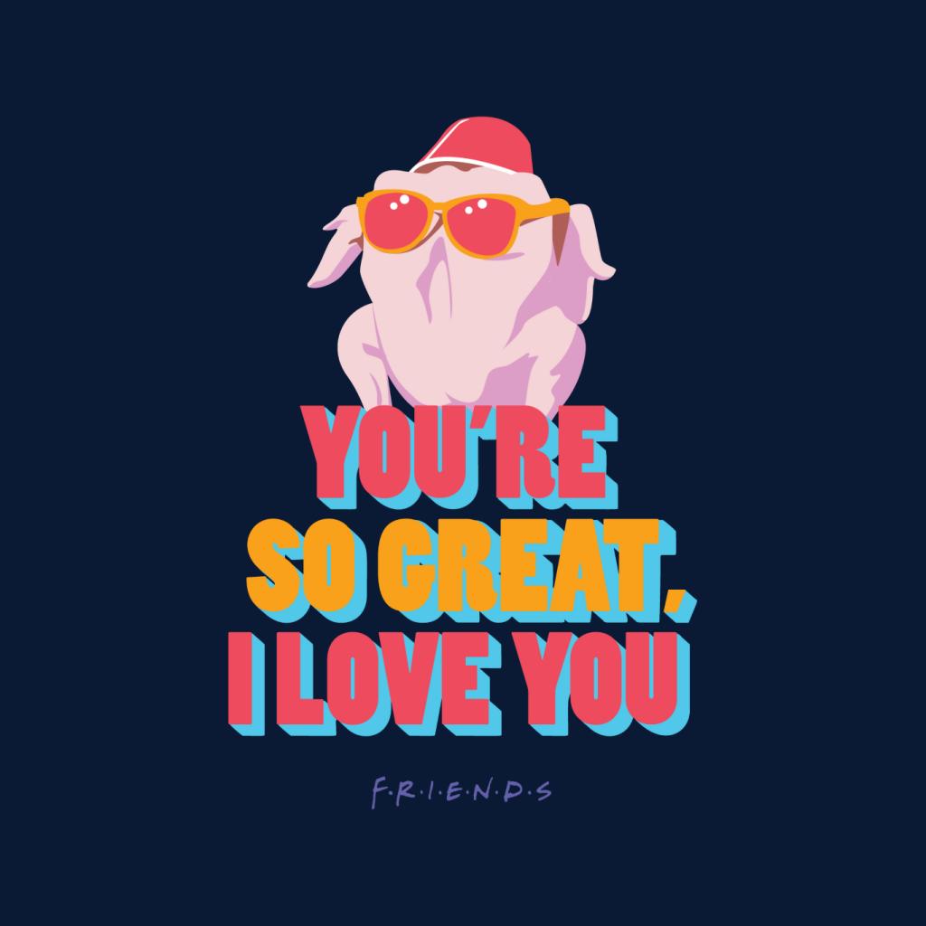 Friends Turkey Head Youre So Great I Love You Men's T-Shirt product image 7