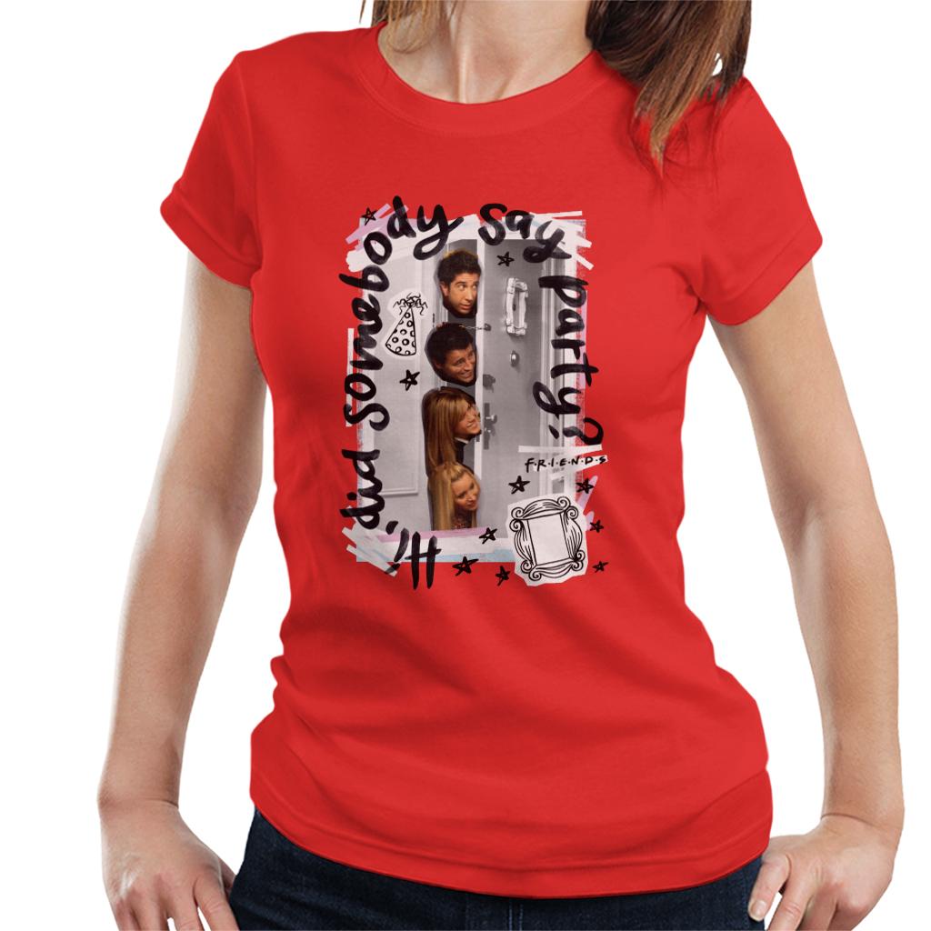 Friends Did Somebody Say Party Women's T-Shirt product image 4