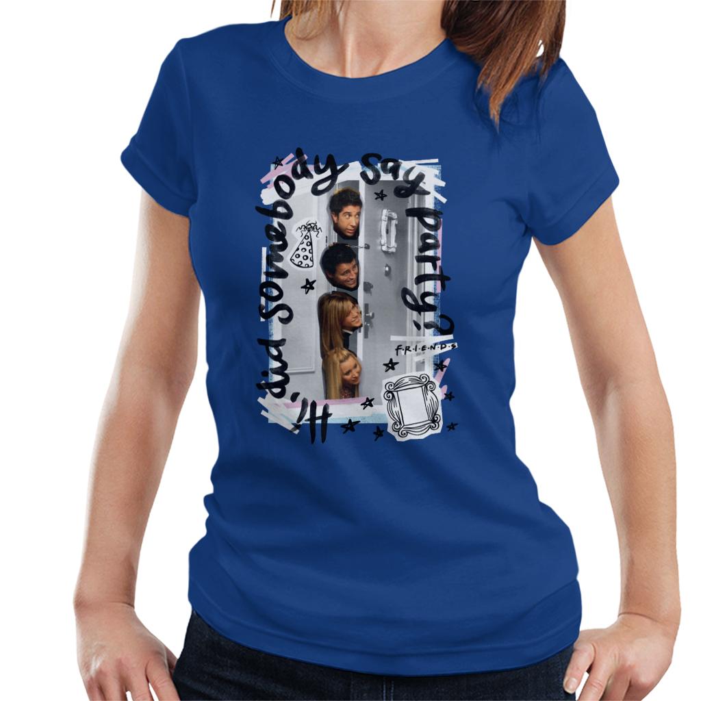 Friends Did Somebody Say Party Women's T-Shirt product image 1