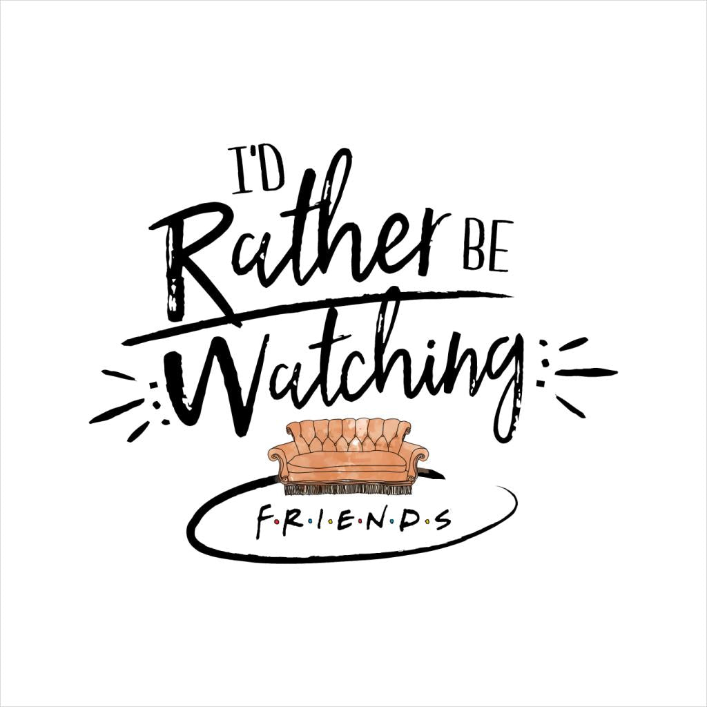 Friends Sofa Id Rather Be Watching Women's Sweatshirt product image 2