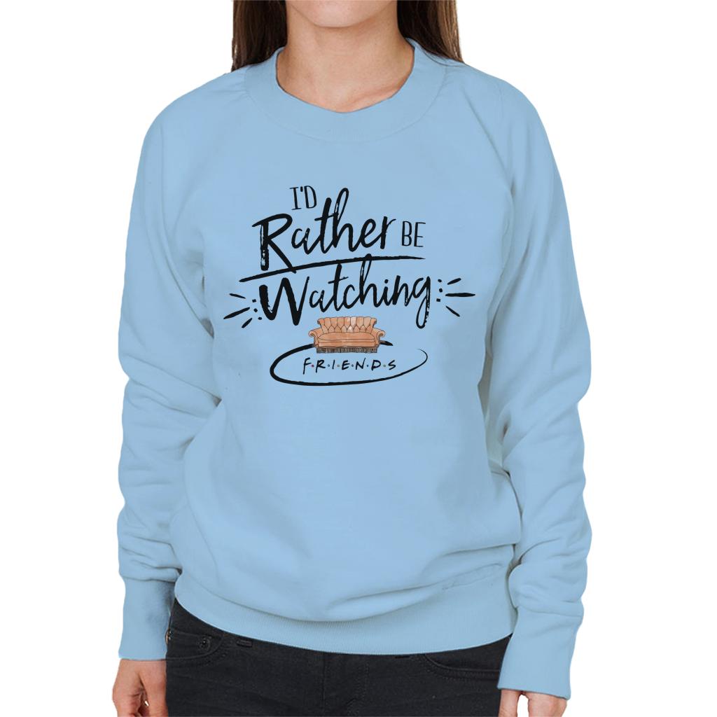 Friends Sofa Id Rather Be Watching Women's Sweatshirt product image 4