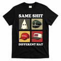 Same Shit Different Hat T-Shirt