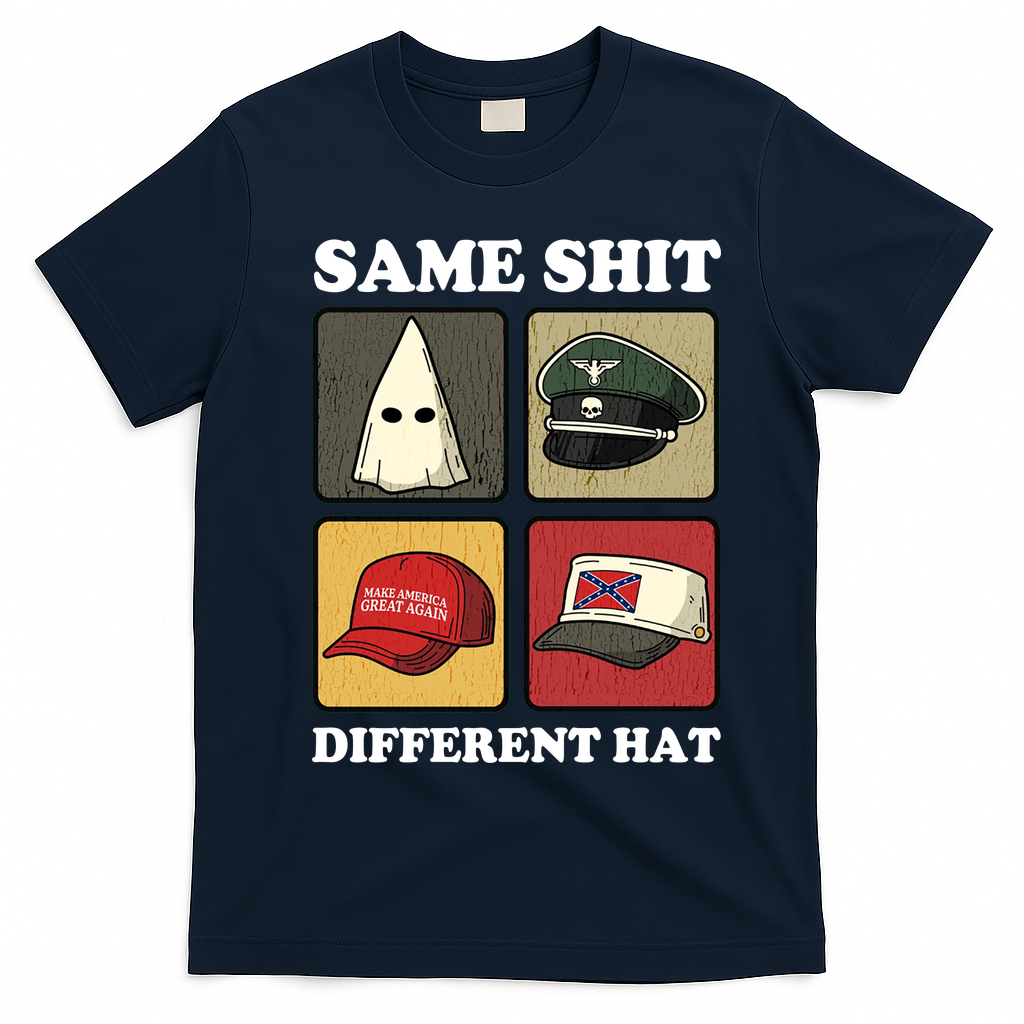 Same Shit Different Hat T-Shirt