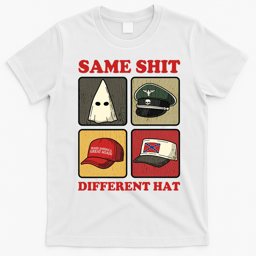 Same Shit Different Hat T-Shirt