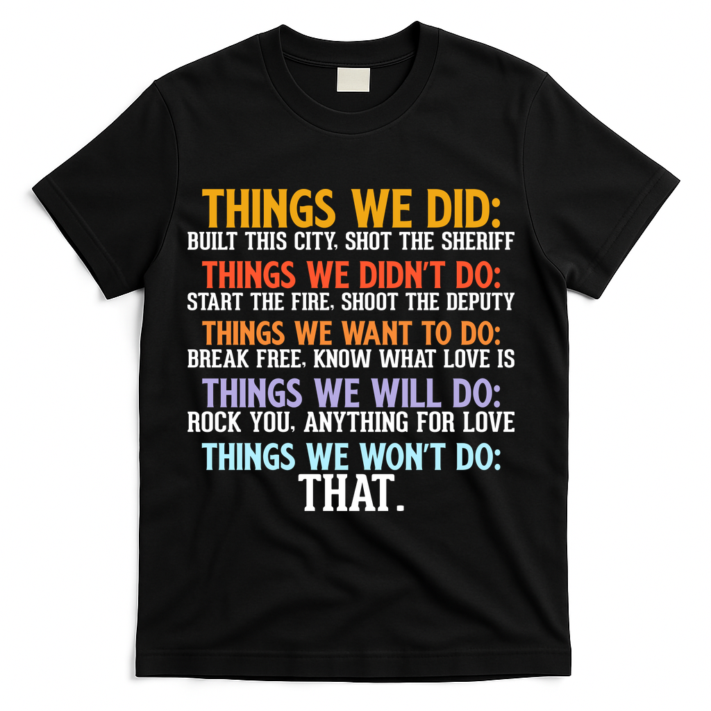 Things We Did Didn't Want Will Won't Do Sarcastic Funny product image 2