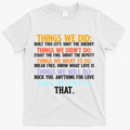 Things We Did Didn't Want Will Won't Do Sarcastic Funny product image 1