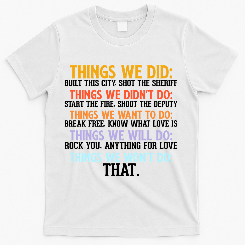 Things We Did Didn't Want Will Won't Do Sarcastic Funny product image 1
