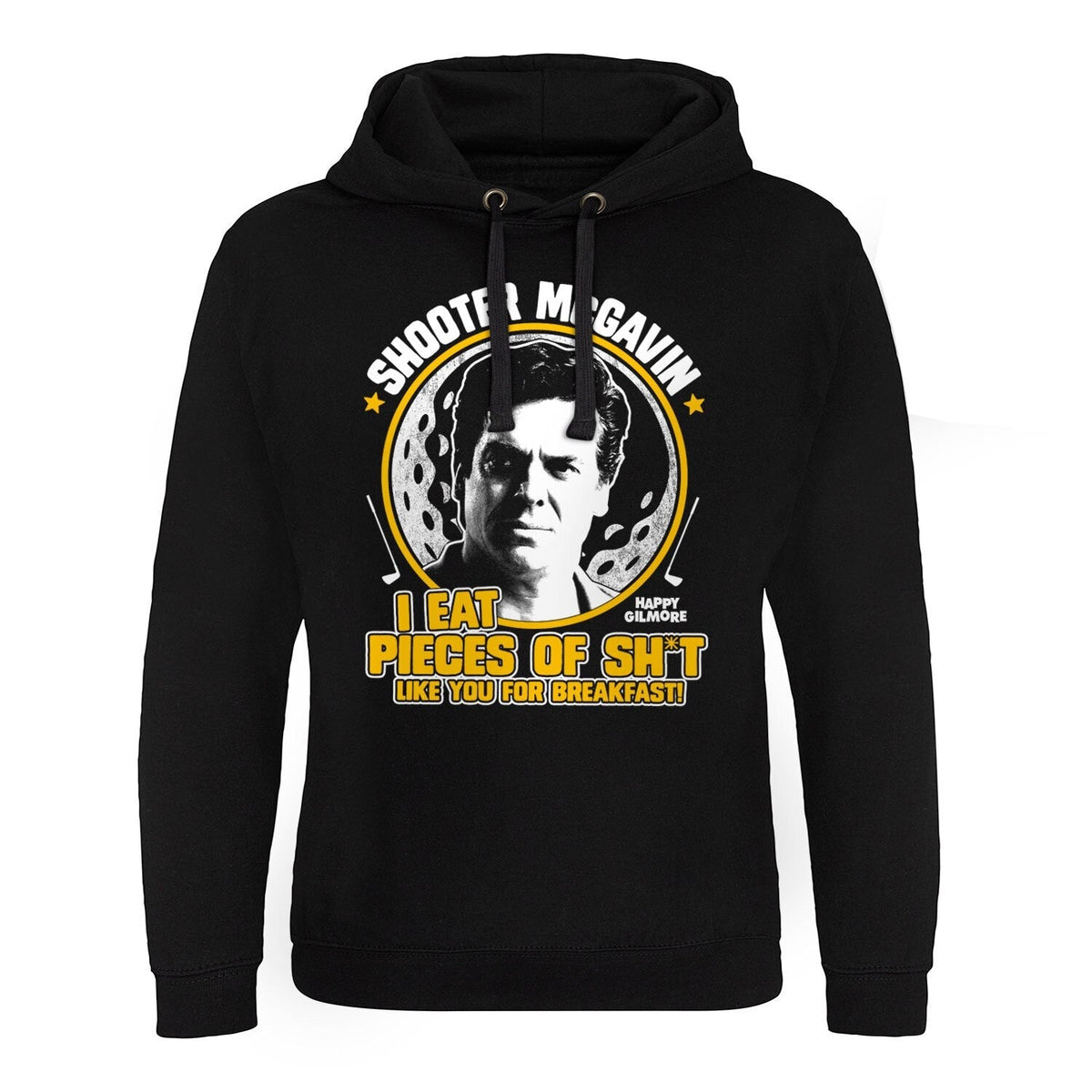 Happy Gilmore - I Eat Pieces of Sh't Like You for Breakfast product image 1