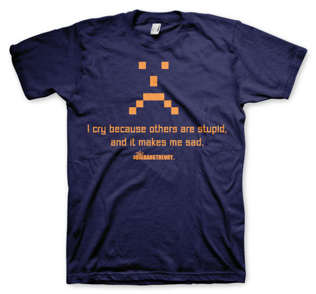 The Big Bang Theory - I Cry Because Others are Stupid Mens product image 2