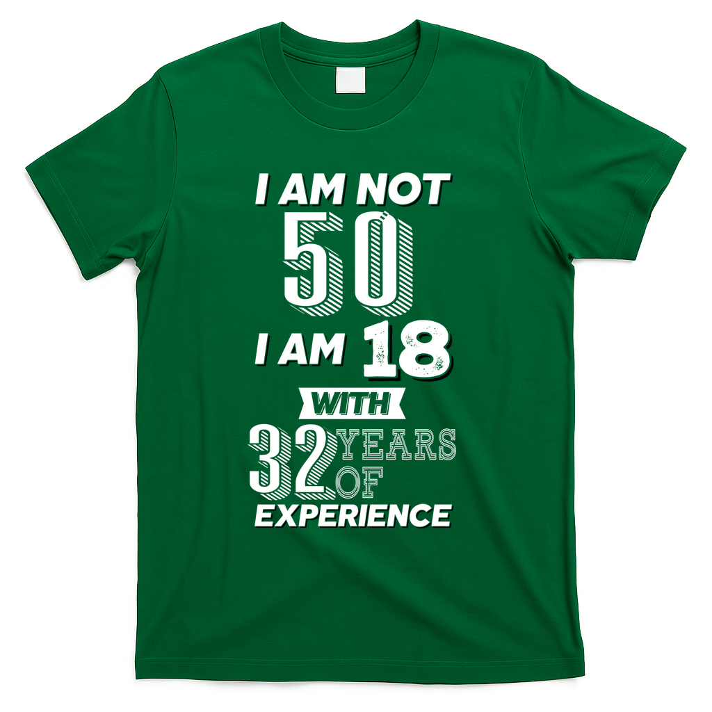 I Am Not 50 I Am 18 With 32 Years Of Experience 50th product image 4