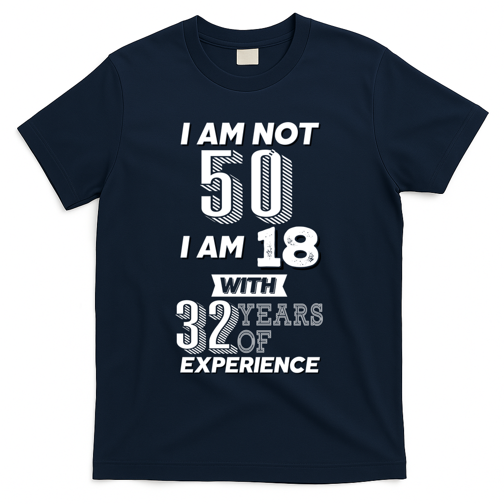 I Am Not 50 I Am 18 With 32 Years Of Experience 50th product image 3
