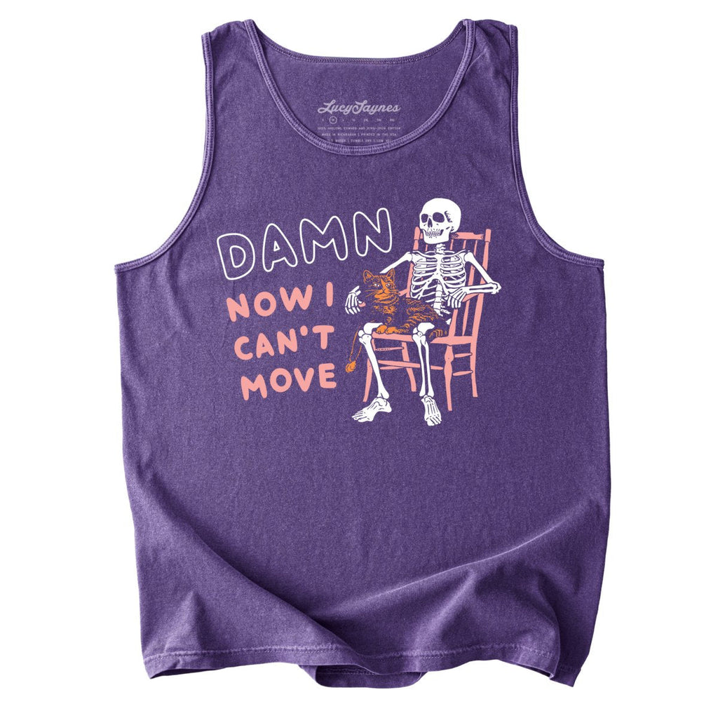 Damn Now I Can't Move Comfort Colors Tank Top