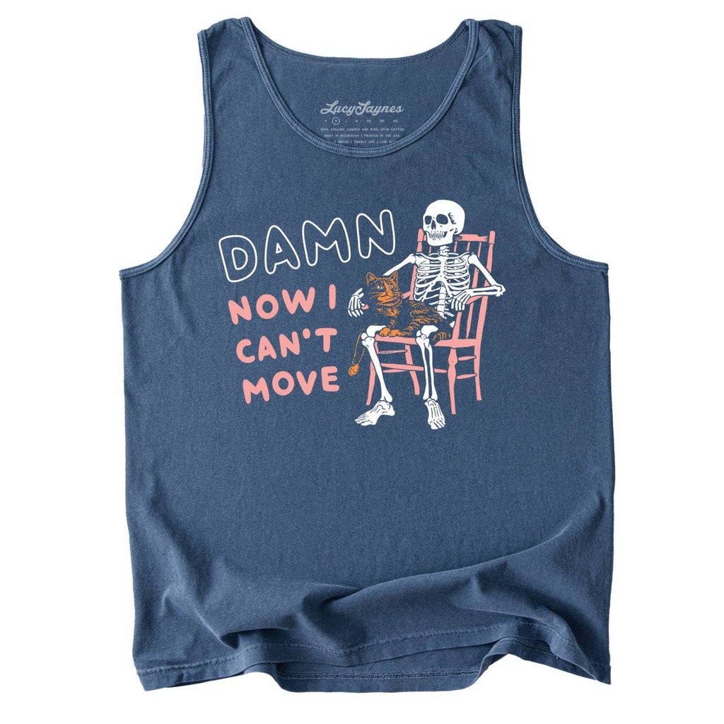 Damn Now I Can't Move Comfort Colors Tank Top