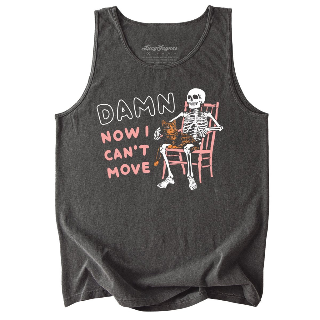Damn Now I Can't Move Comfort Colors Tank Top