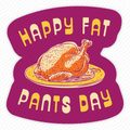 Happy Fat Pants Day Sticker