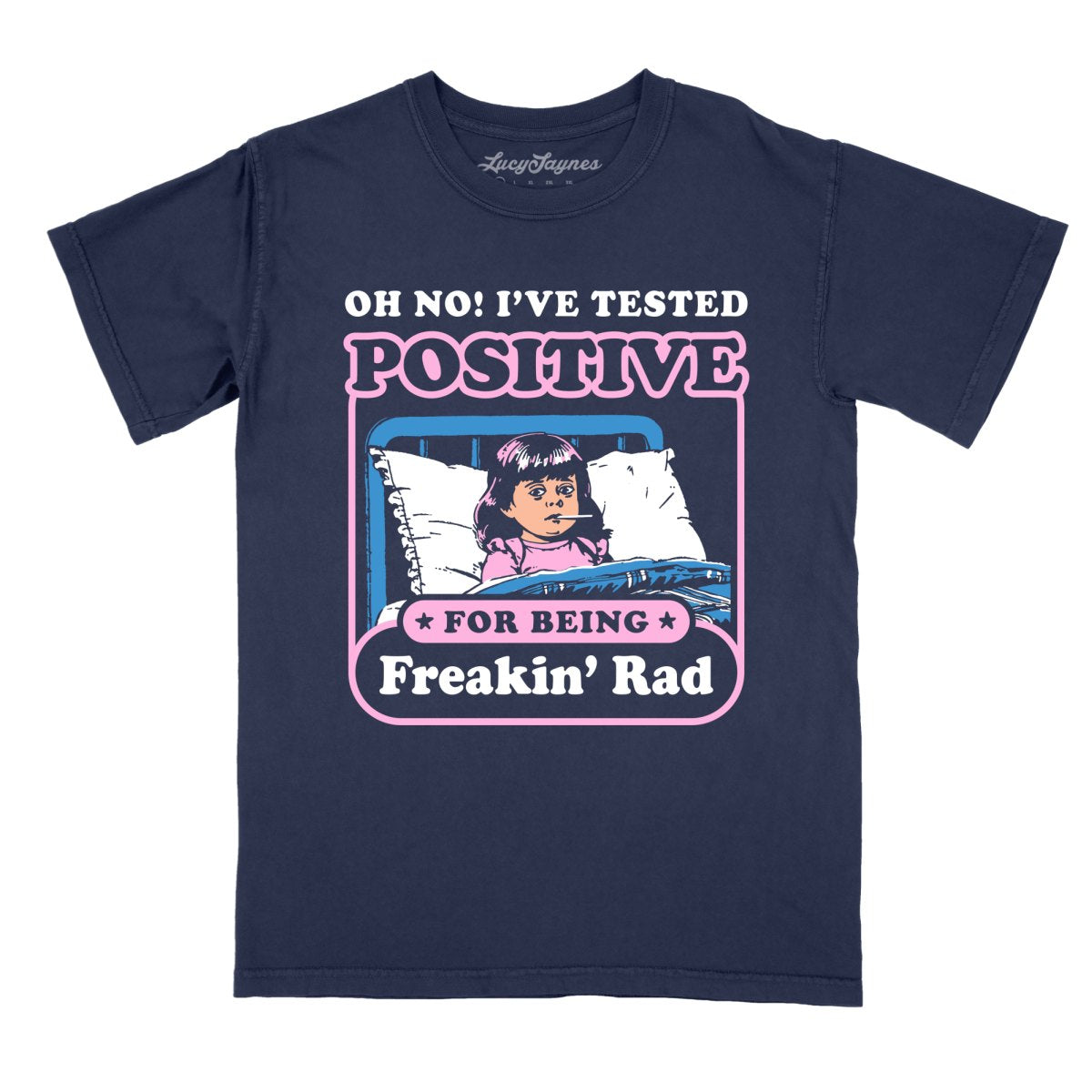 I've Tested Positive For Being Freakin' Rad Comfort Colors product image 3