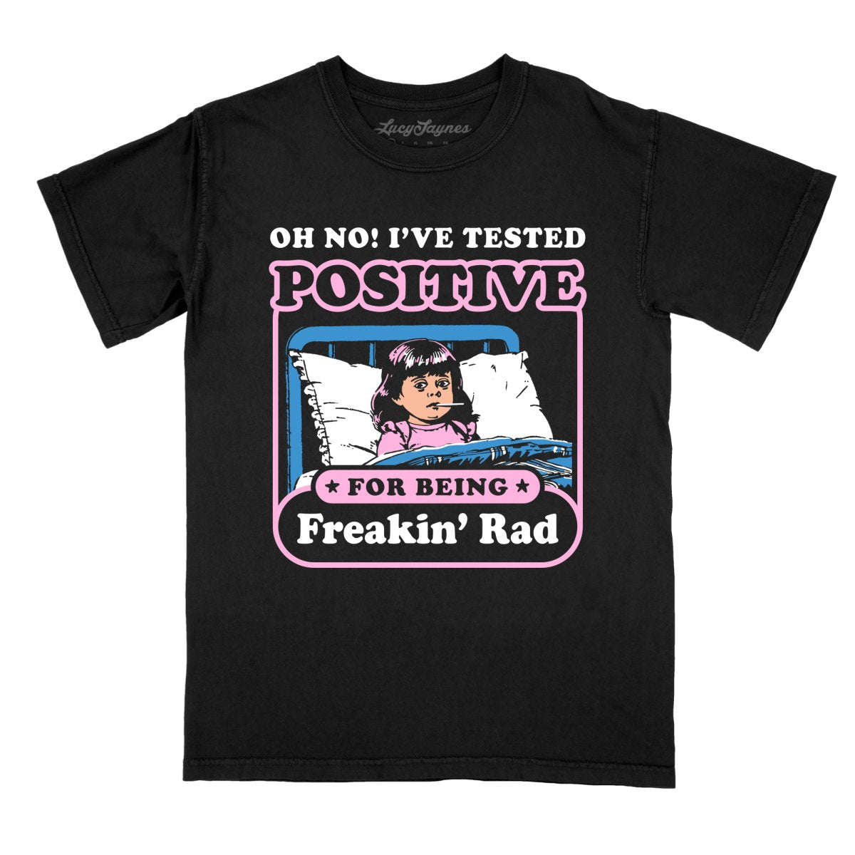 I've Tested Positive For Being Freakin' Rad Comfort Colors product image 2