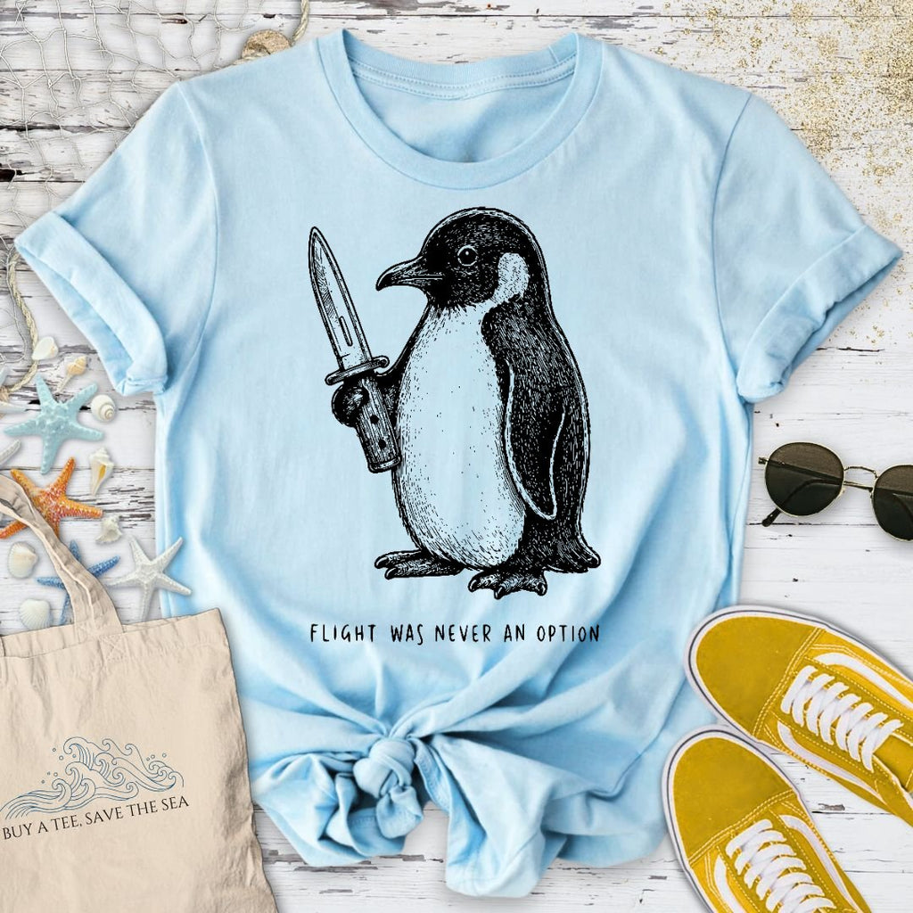 Flight Was Not An Option, Penguin T-Shirt