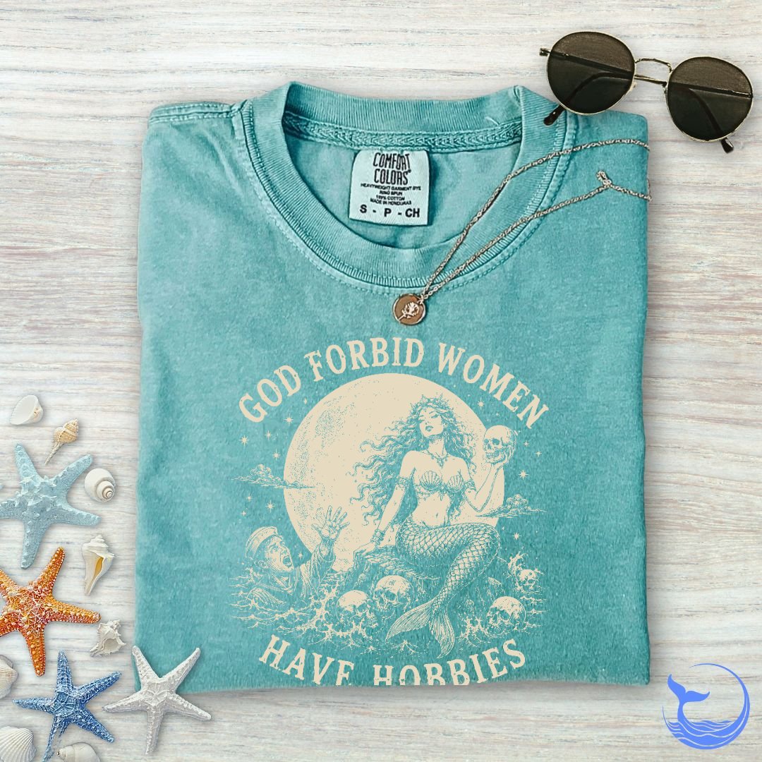 God Forbid Women Have Hobbies, Mermaid Comfort Colors product image 6