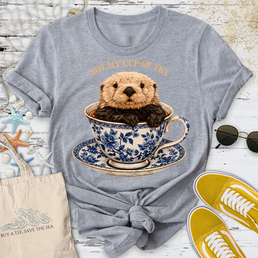 Not My Cup Of Tea, Otter T-Shirt
